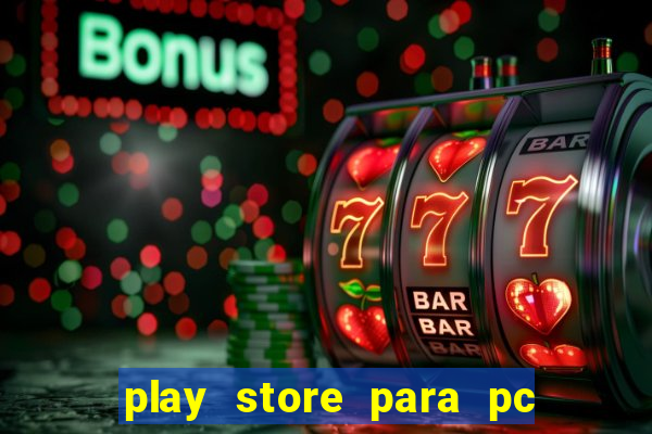 play store para pc windows 7